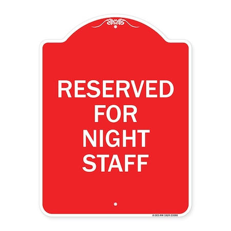 Signmission Reserved Parking for Night Staff, Red & White Aluminum Architectural Sign, 18" x 24", RW-1824-23088 A-DES-RW-1824-23088